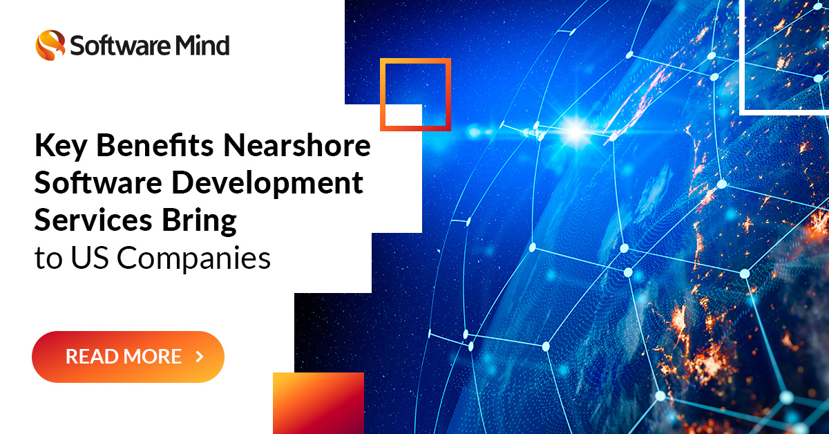 Key Benefits Nearshore Software Development Services Bring to US ...